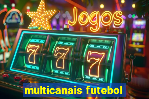 multicanais futebol